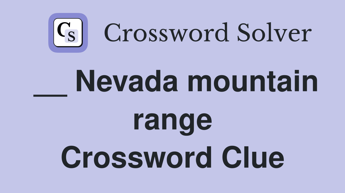 __ Nevada mountain range Crossword Clue