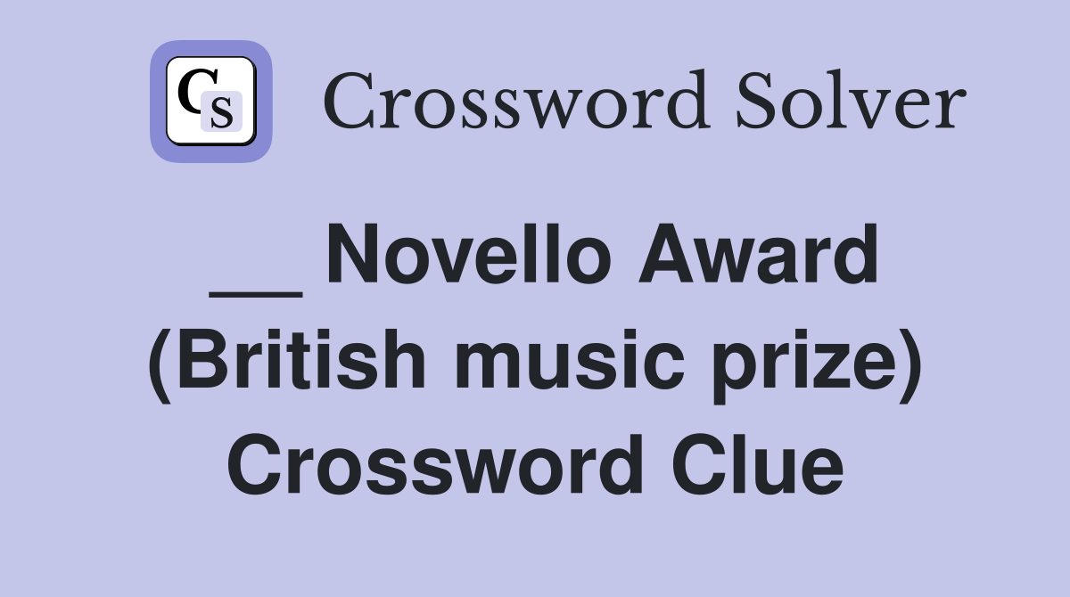 __ Novello Award (British music prize) Crossword Clue
