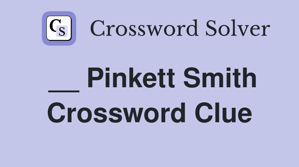 __ Pinkett Smith Crossword Clue