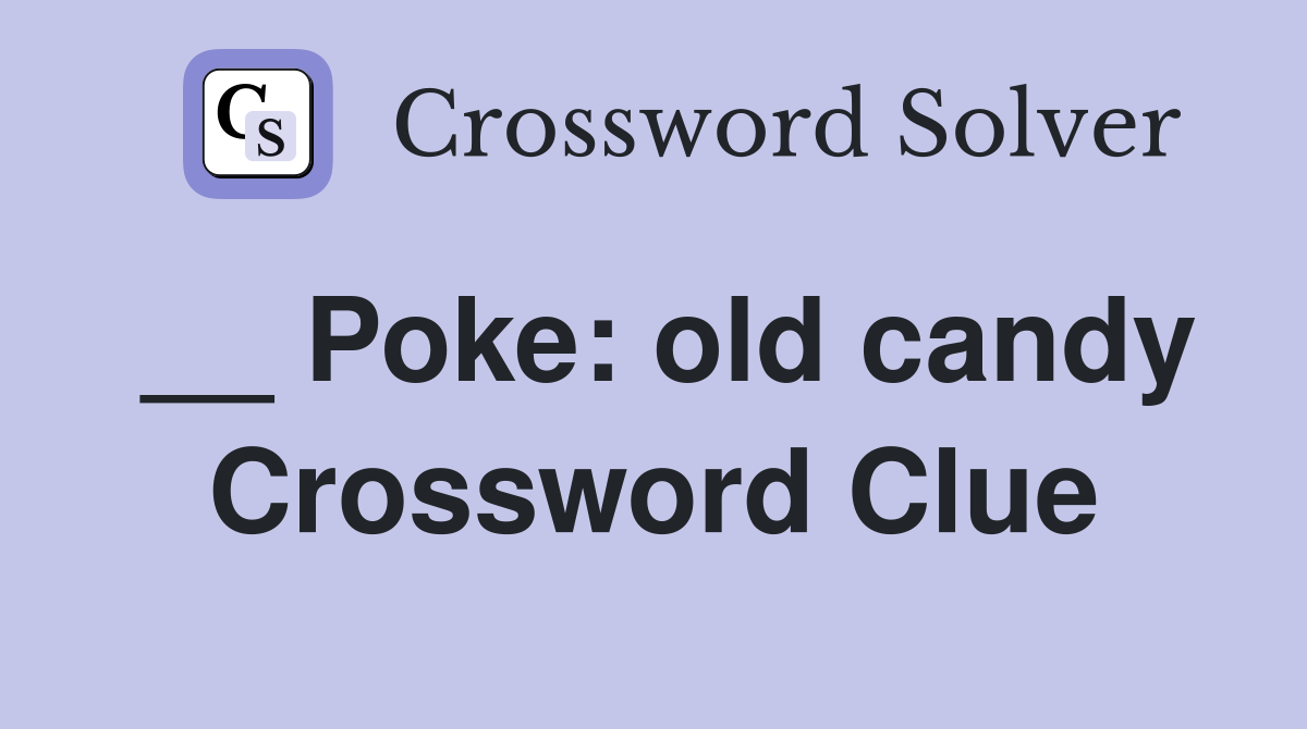 __ Poke: old candy Crossword Clue