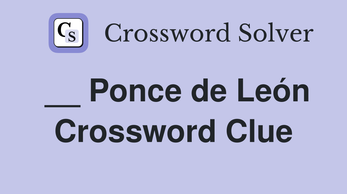 __ Ponce de León Crossword Clue