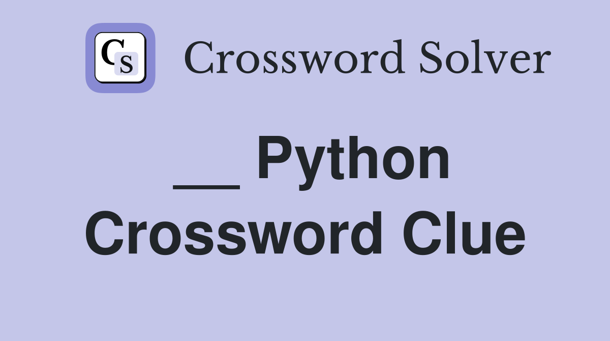 __ Python Crossword Clue