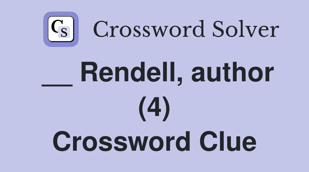 __ Rendell, author (4) Crossword Clue