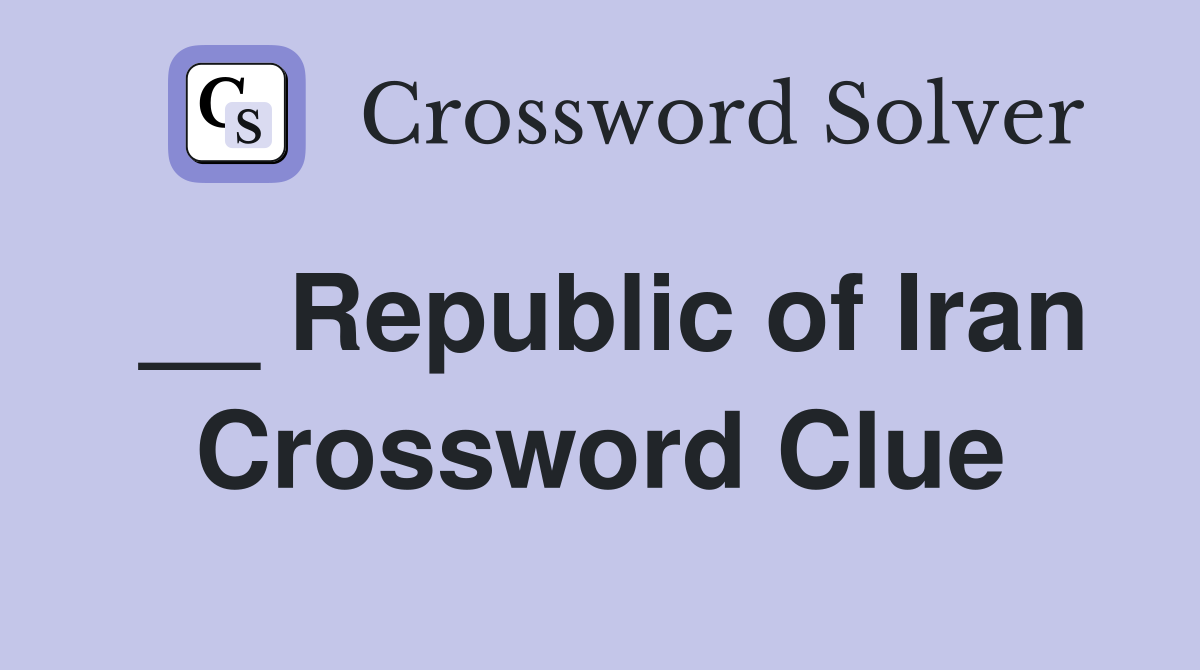 __ Republic of Iran Crossword Clue