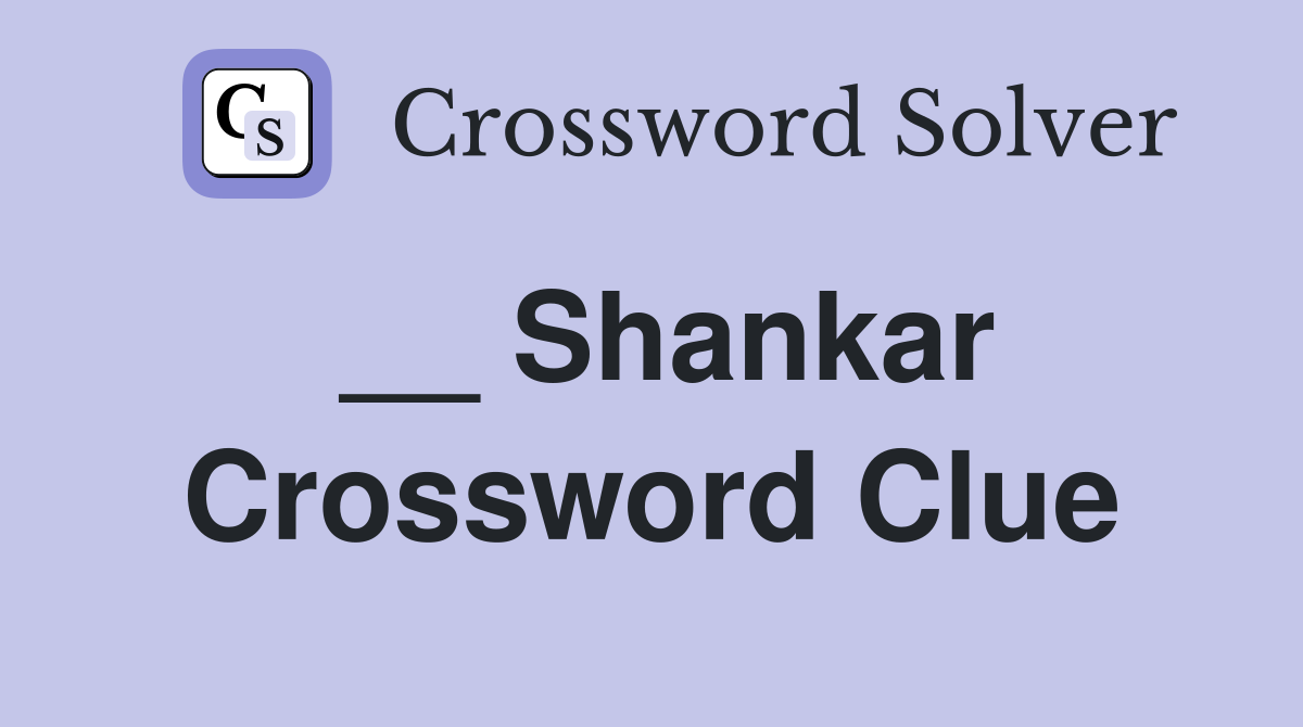 __ Shankar Crossword Clue