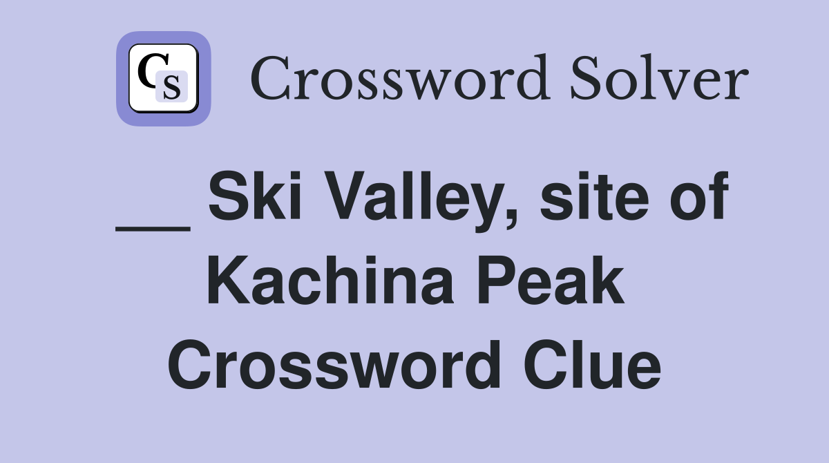 __ Ski Valley, site of Kachina Peak Crossword Clue