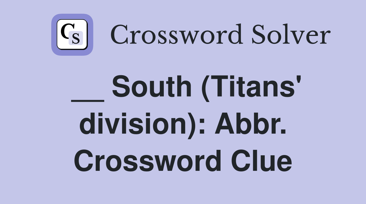 __ South (Titans' division): Abbr. Crossword Clue