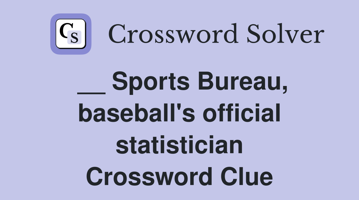 __ Sports Bureau, baseball's official statistician Crossword Clue