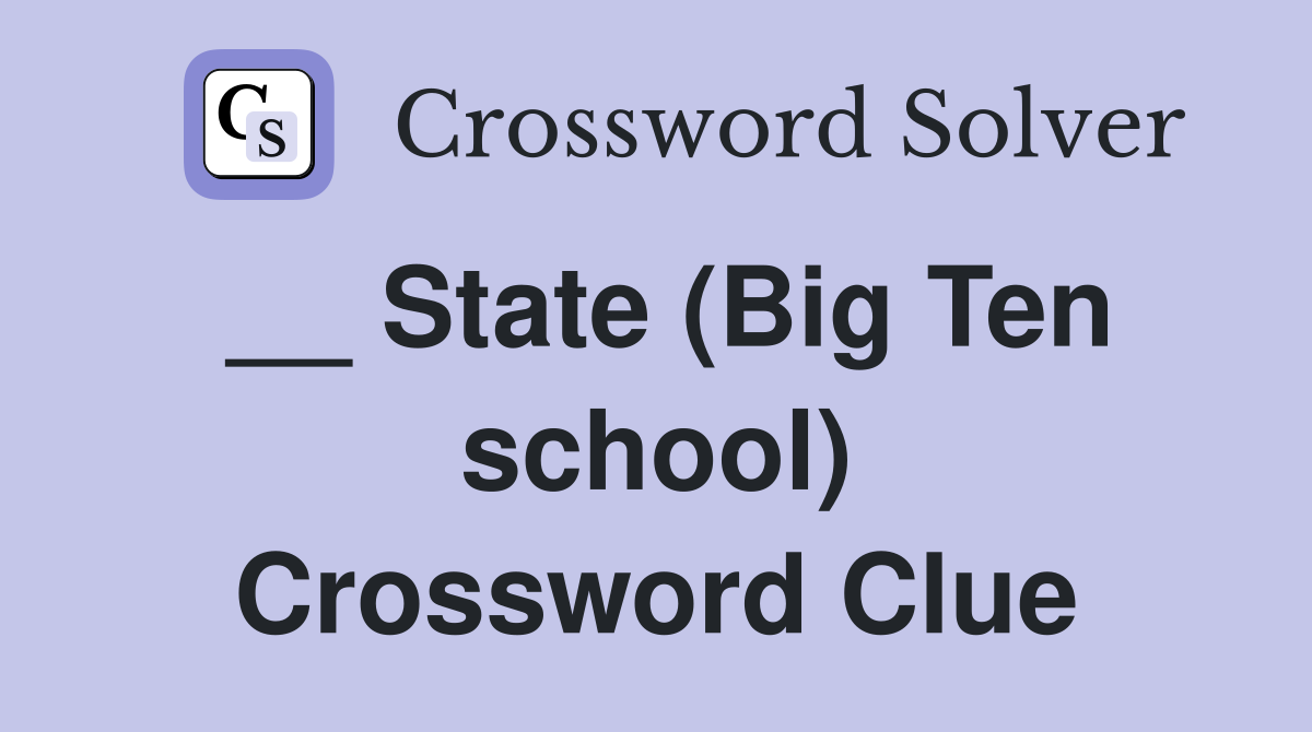 __ State (Big Ten school) Crossword Clue