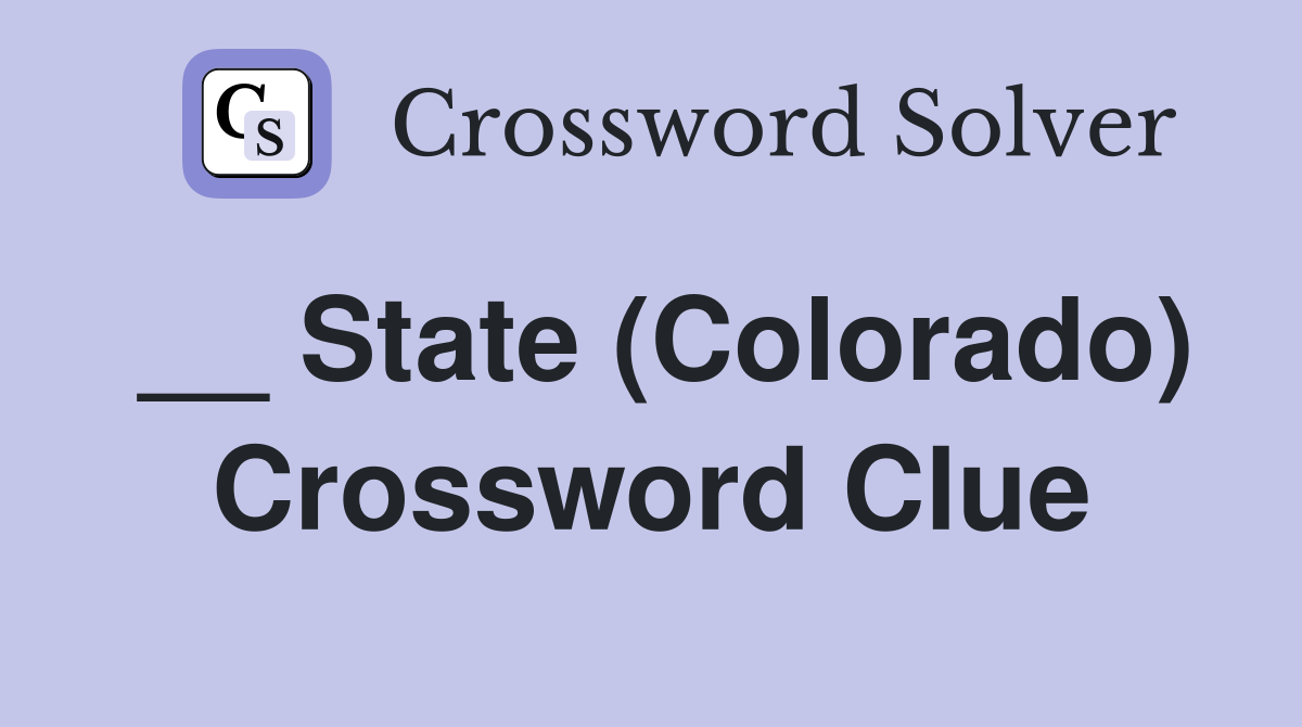 __ State (Colorado) Crossword Clue