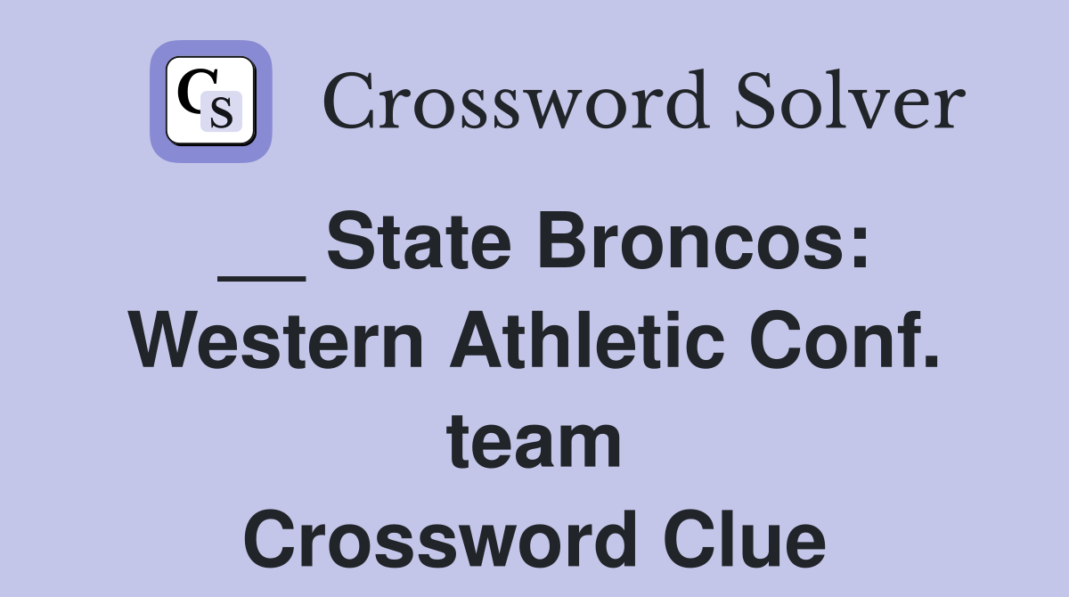 __ State Broncos: Western Athletic Conf. team Crossword Clue