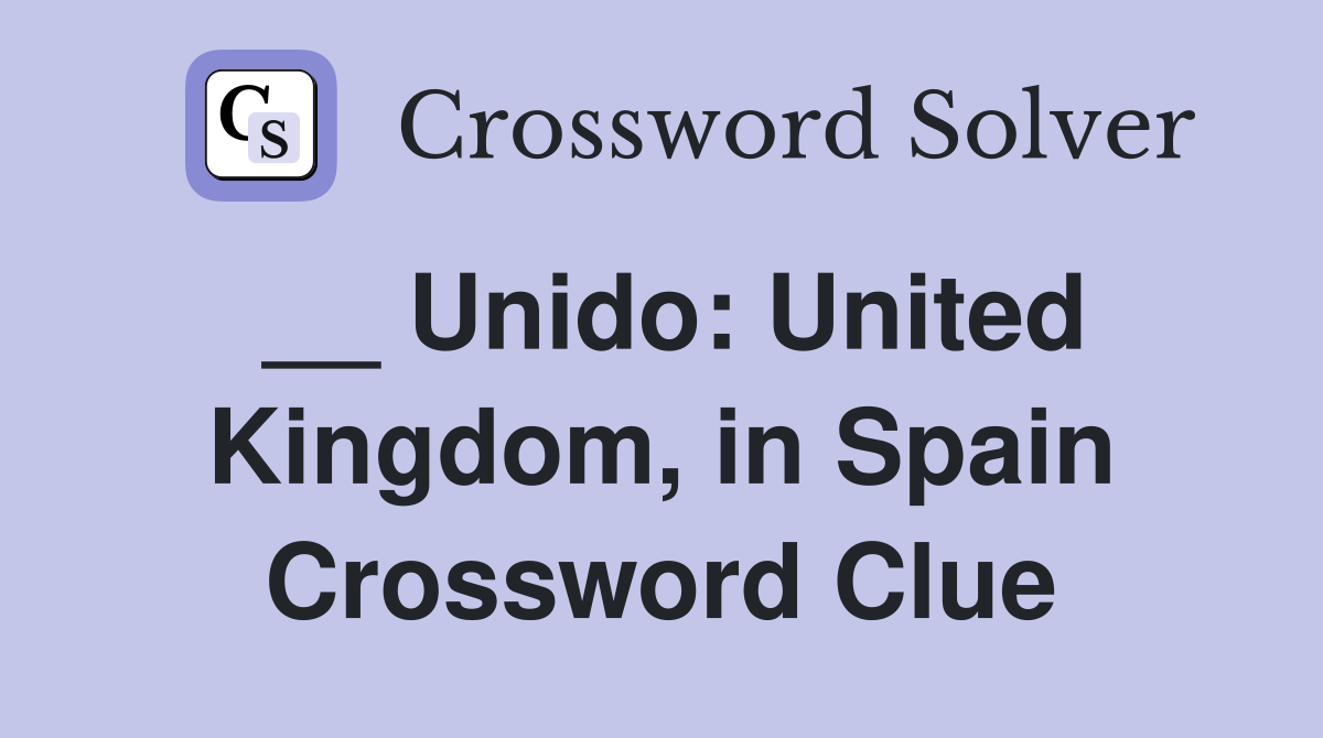 __ Unido: United Kingdom, in Spain Crossword Clue