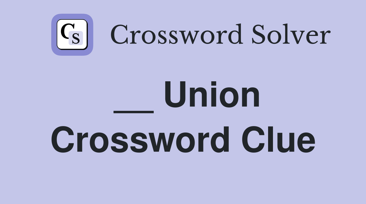 __ Union Crossword Clue