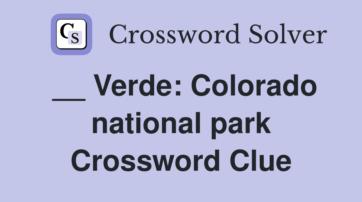 __ Verde: Colorado national park Crossword Clue