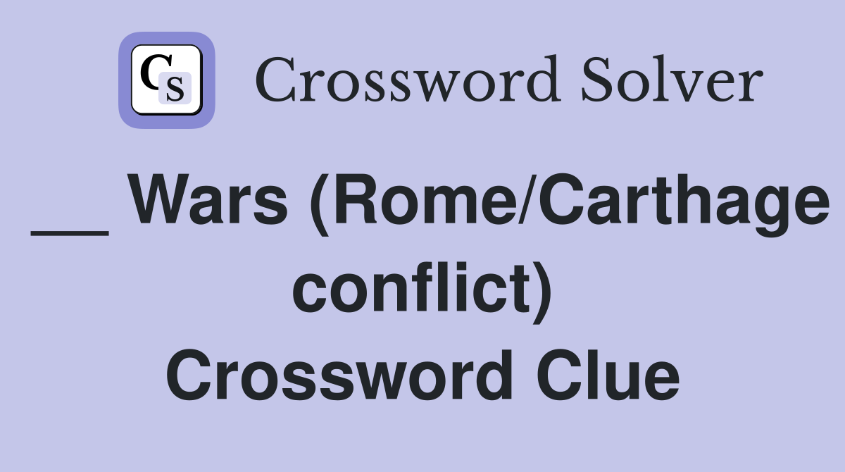 __ Wars (Rome/Carthage conflict) Crossword Clue