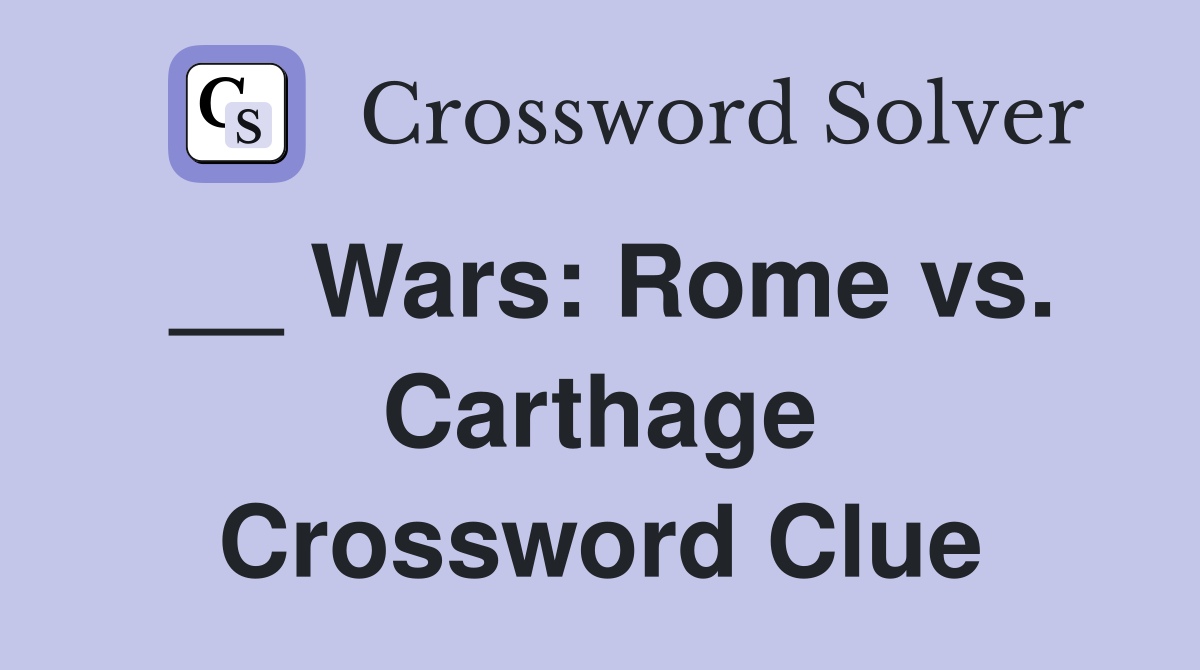__ Wars: Rome vs. Carthage Crossword Clue
