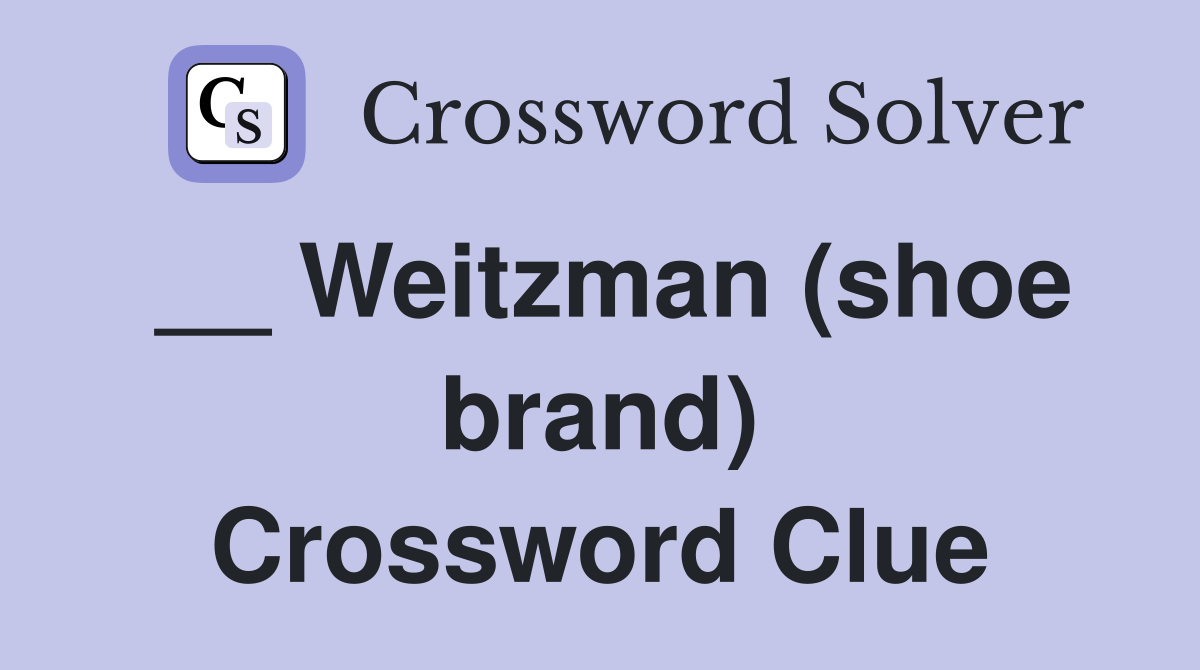__ Weitzman (shoe brand) Crossword Clue