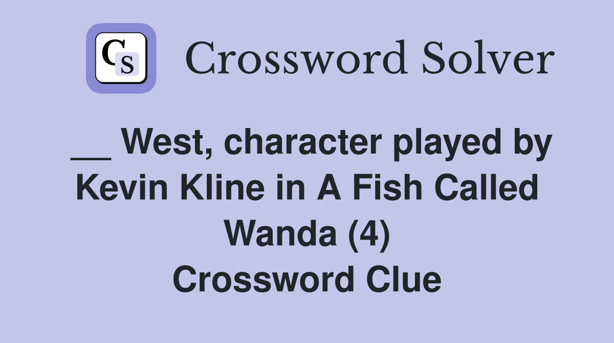 West character played by Kevin Kline in A Fish Called Wanda (4