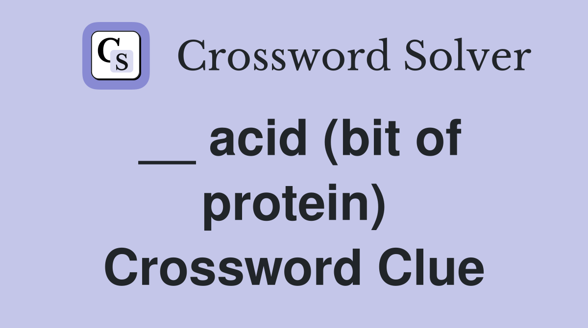 __ acid (bit of protein) Crossword Clue