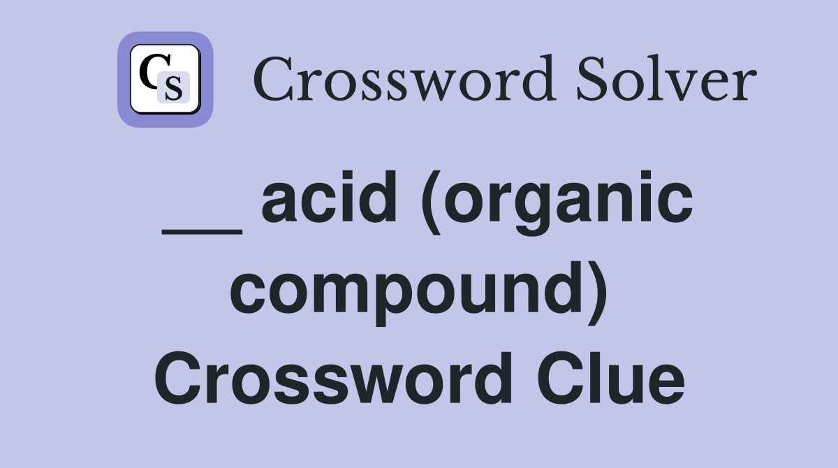 __ acid (organic compound) Crossword Clue