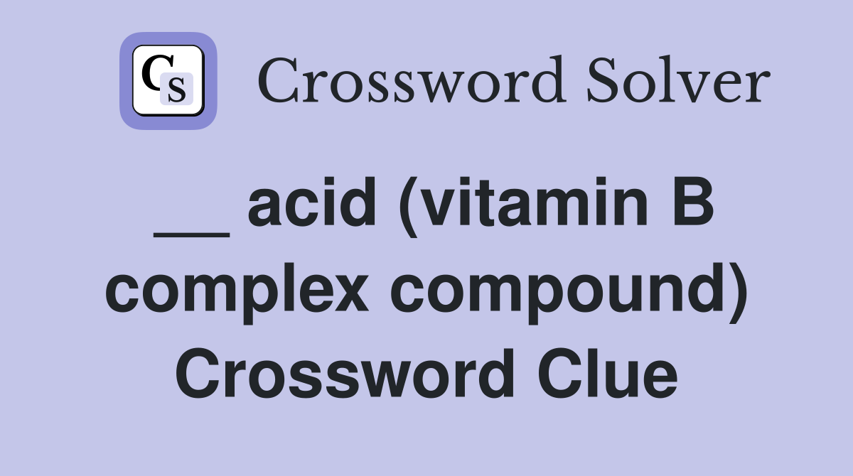 __ acid (vitamin B complex compound) Crossword Clue