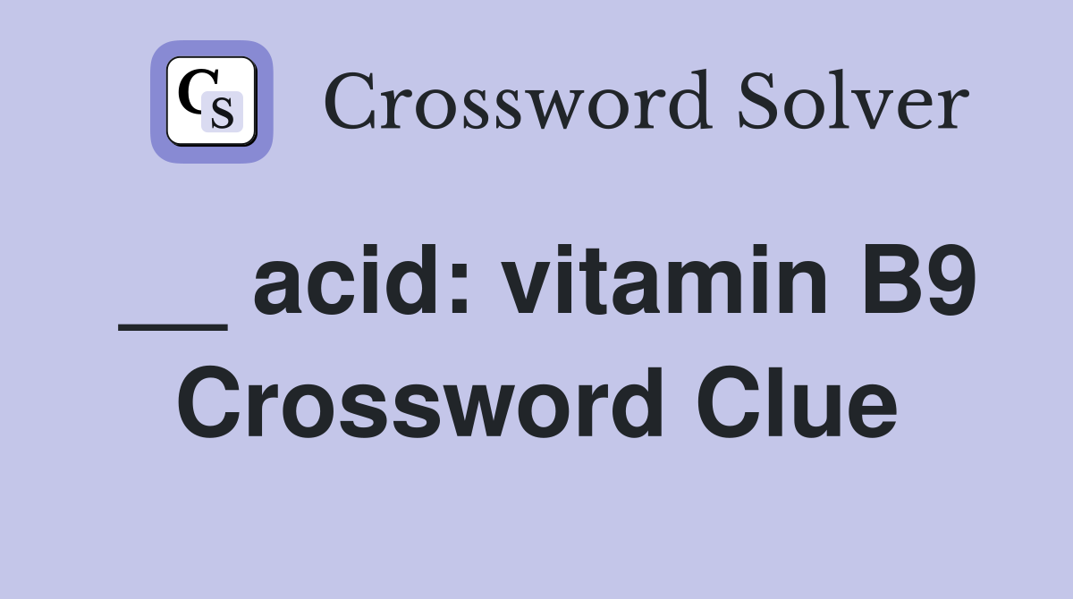 __ acid: vitamin B9 Crossword Clue