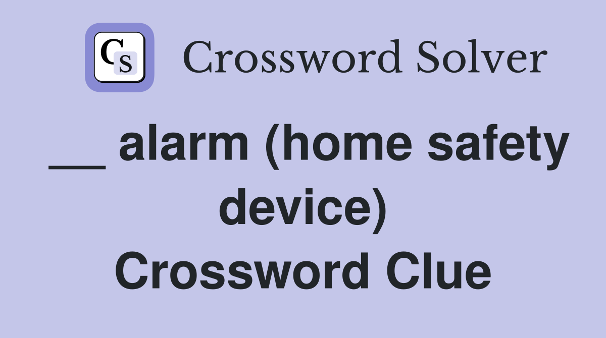 __ alarm (home safety device) Crossword Clue