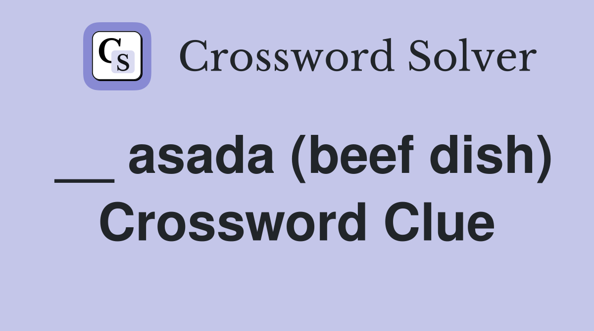 __ asada (beef dish) Crossword Clue