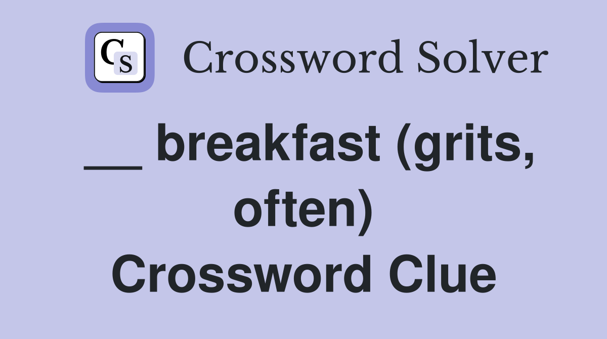 __ breakfast (grits, often) Crossword Clue