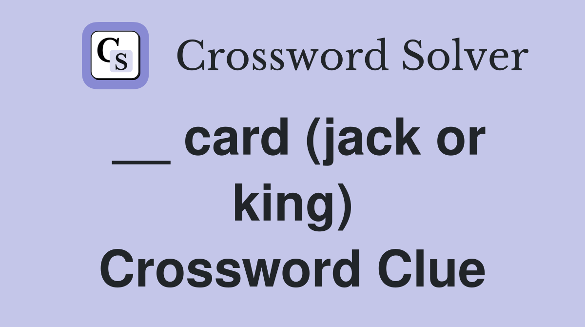 __ card (jack or king) Crossword Clue
