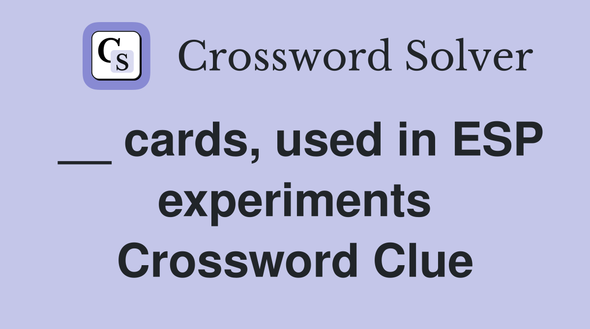__ cards, used in ESP experiments Crossword Clue