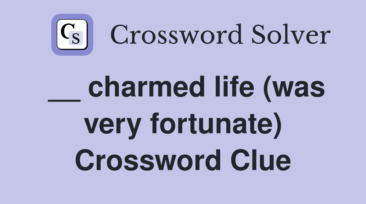 __ charmed life (was very fortunate) Crossword Clue