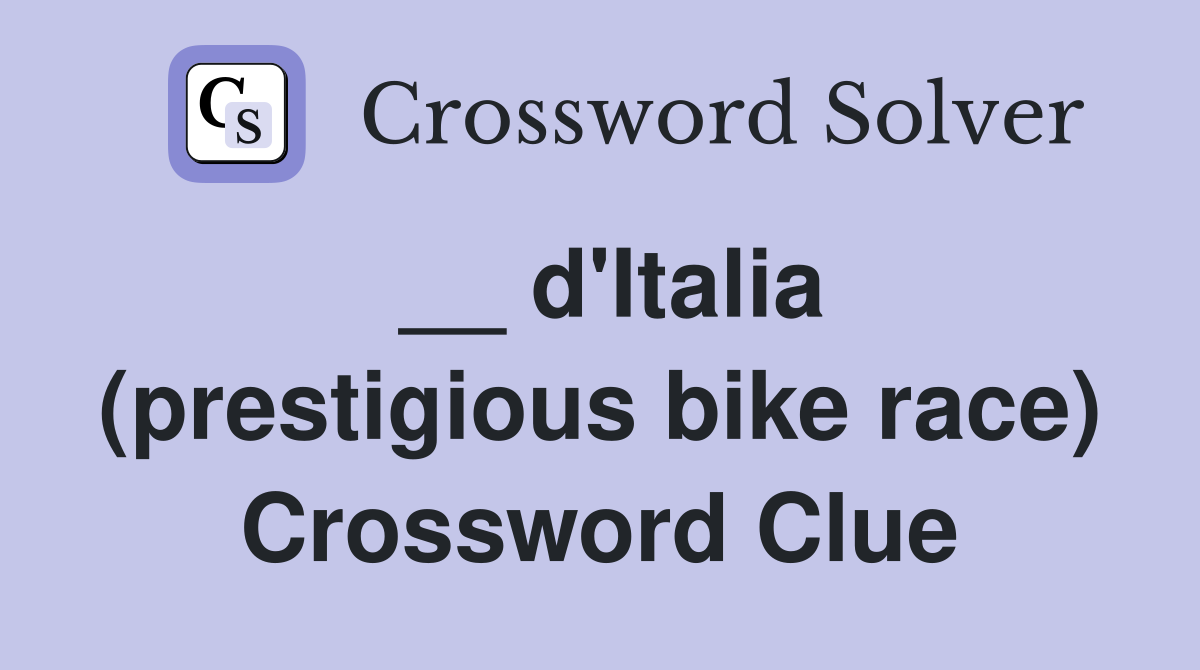 __ d'Italia (prestigious bike race) Crossword Clue