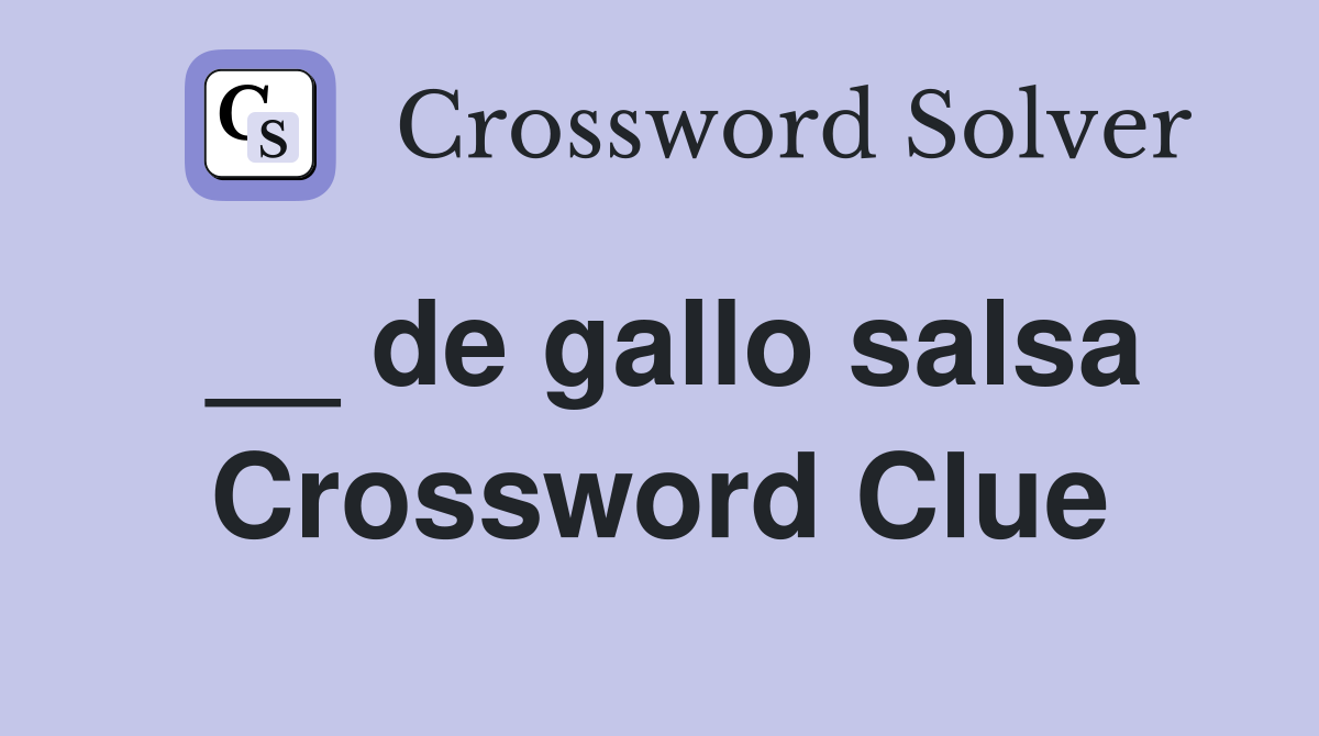 __ de gallo salsa Crossword Clue