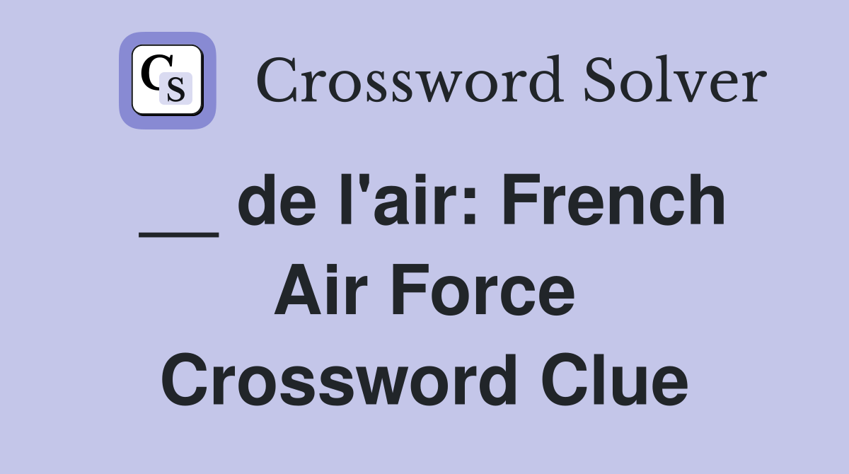 __ de l'air: French Air Force Crossword Clue