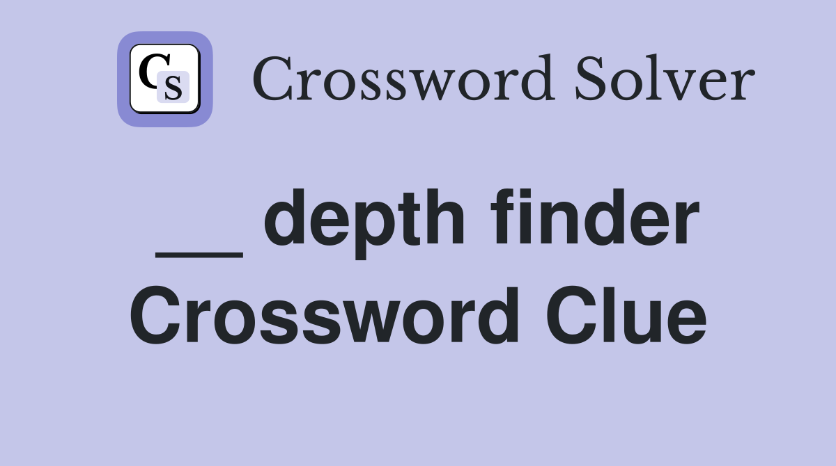 __ depth finder Crossword Clue