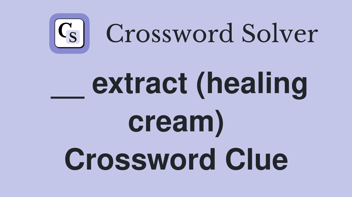 __ extract (healing cream) Crossword Clue