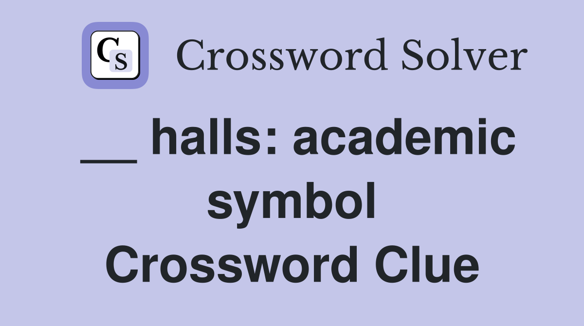 __ halls: academic symbol Crossword Clue