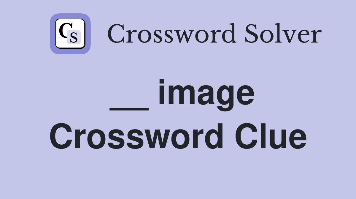 __ image Crossword Clue
