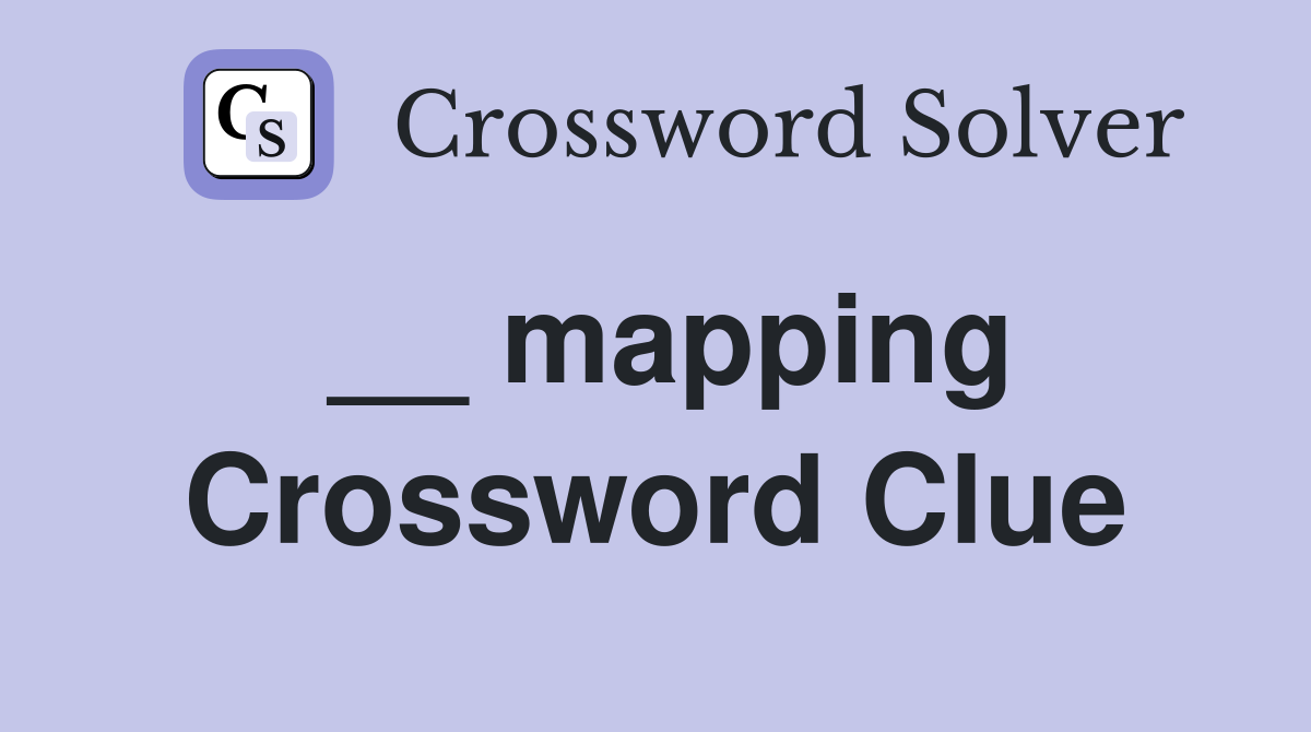 __ mapping Crossword Clue