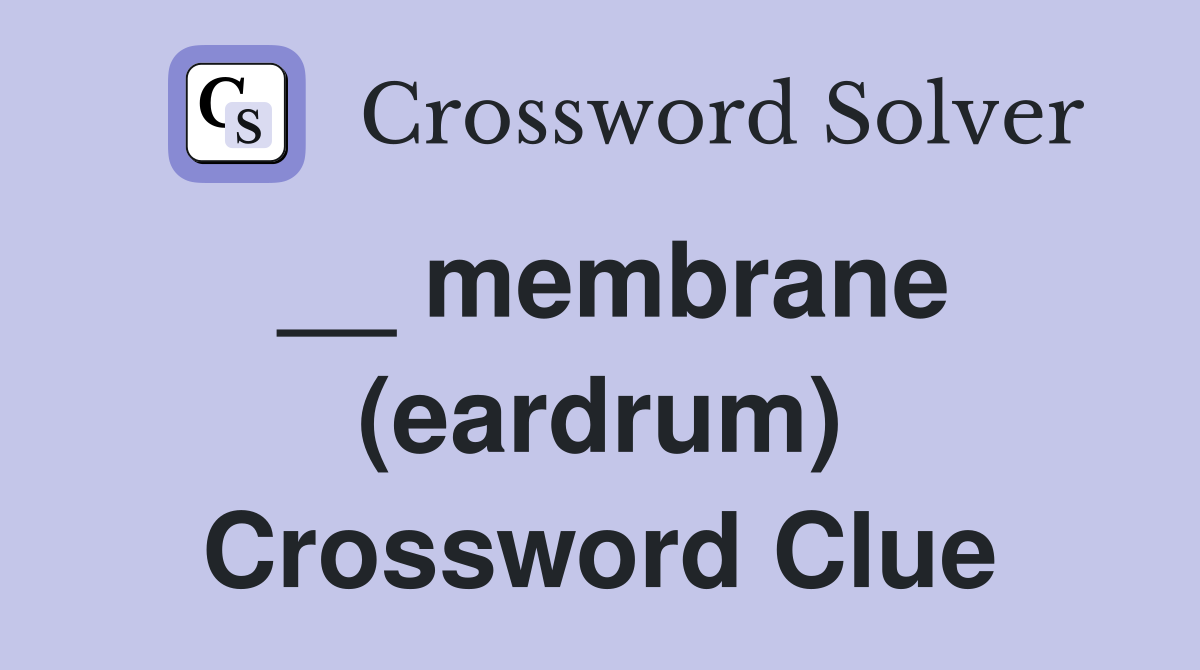 __ membrane (eardrum) Crossword Clue