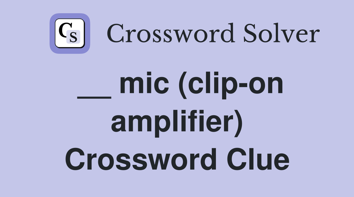 __ mic (clip-on amplifier) Crossword Clue