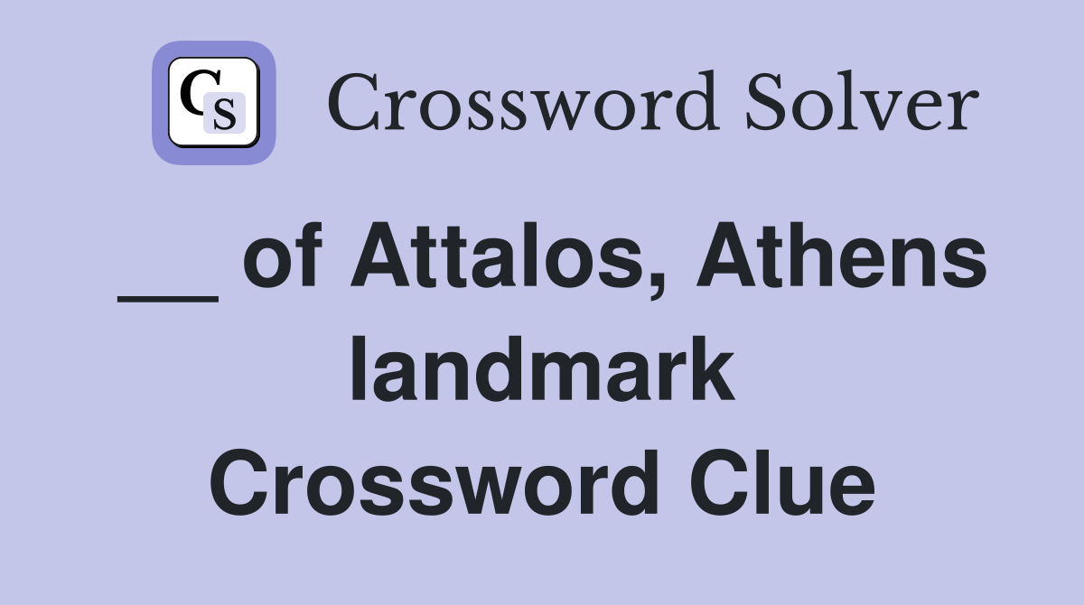__ of Attalos, Athens landmark Crossword Clue