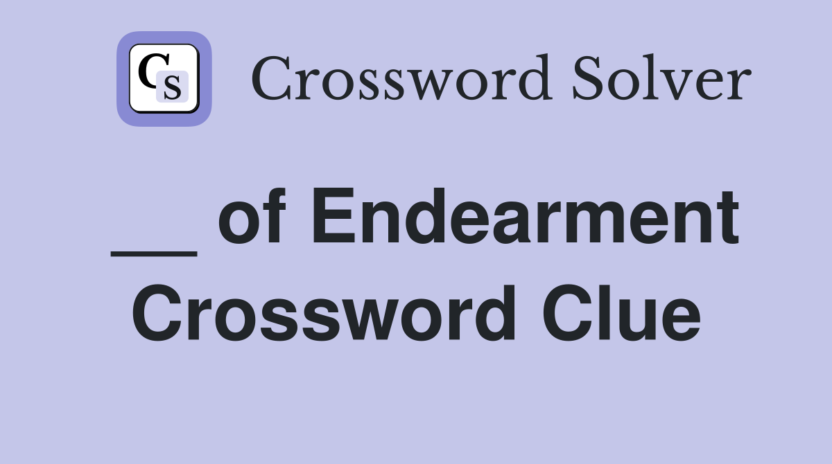 __ of Endearment Crossword Clue