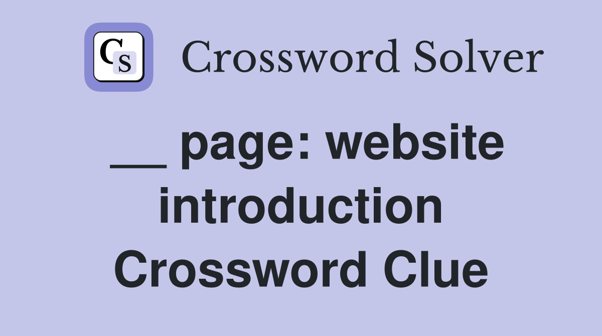 __ page: website introduction Crossword Clue