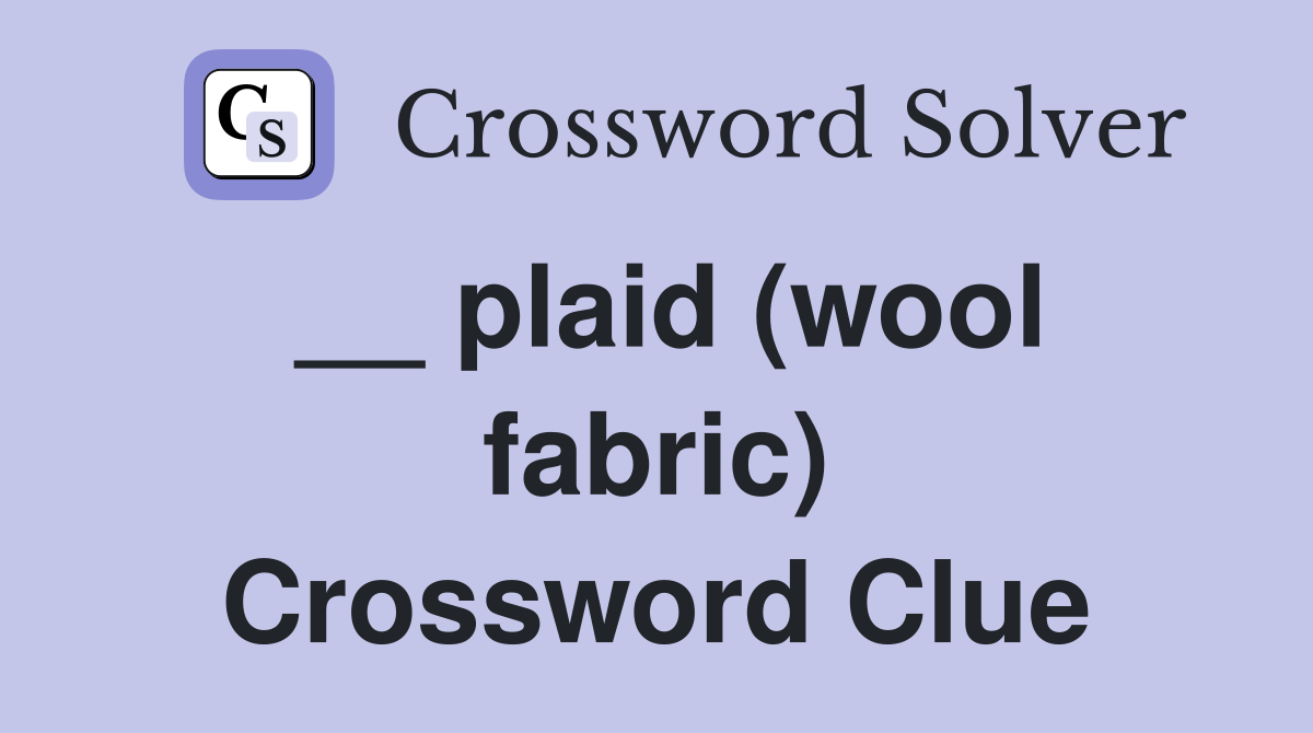 __ plaid (wool fabric) Crossword Clue