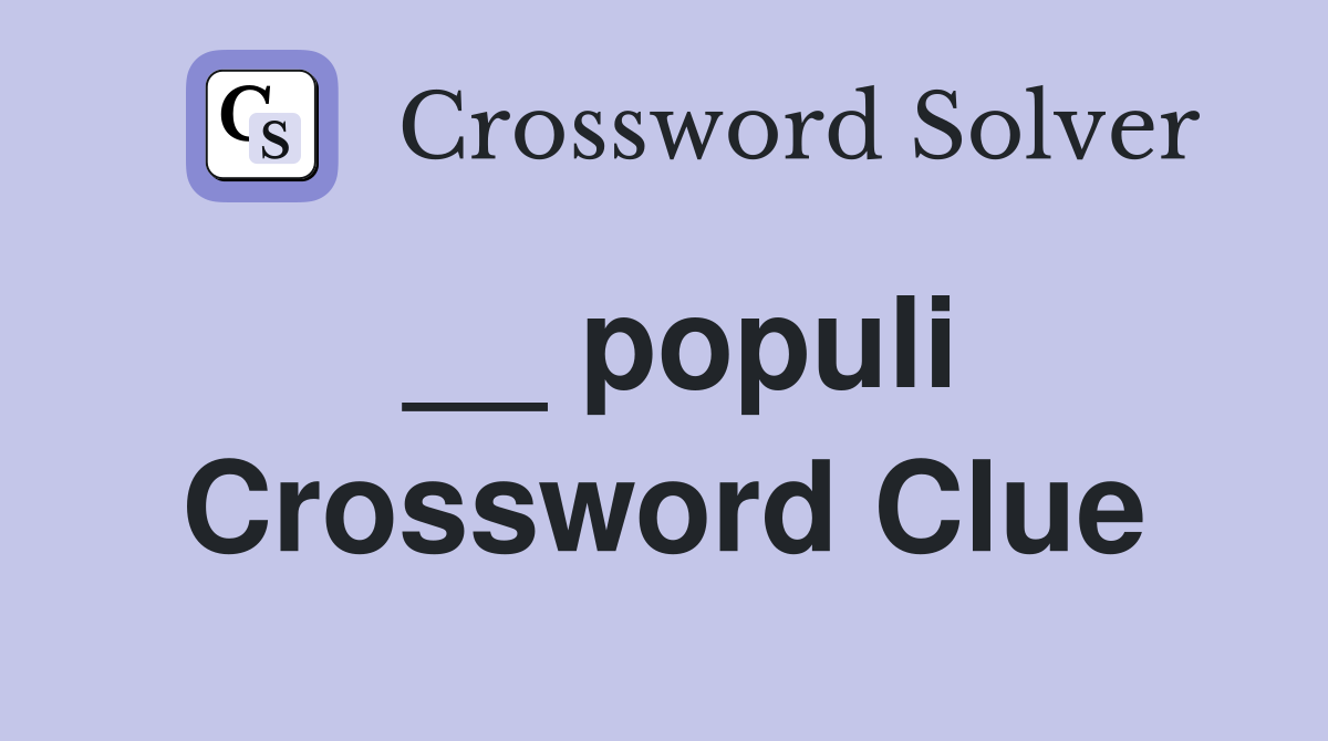 __ populi Crossword Clue