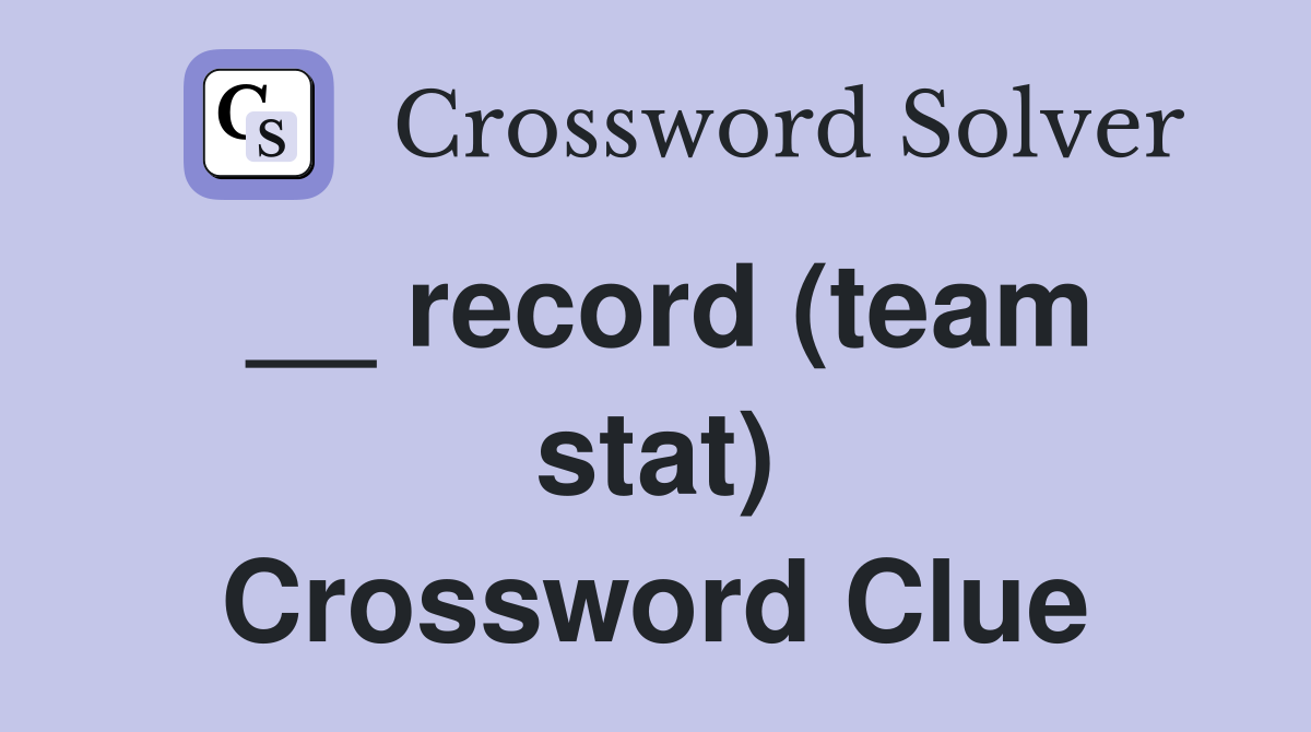 __ record (team stat) Crossword Clue