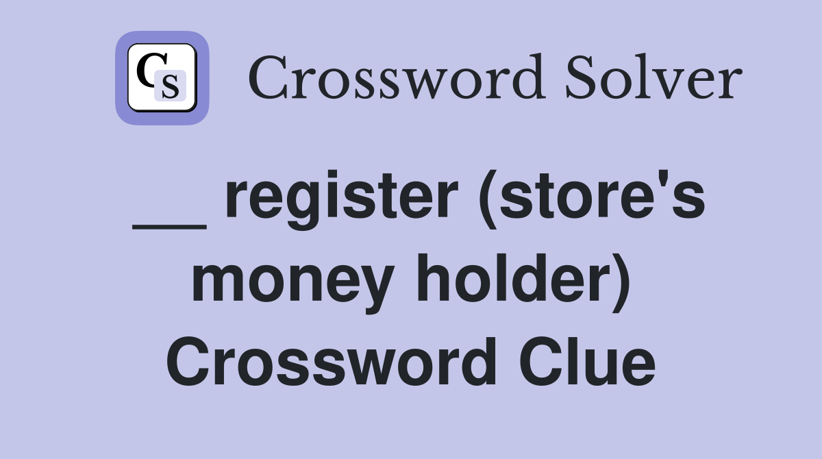 __ register (store's money holder) Crossword Clue
