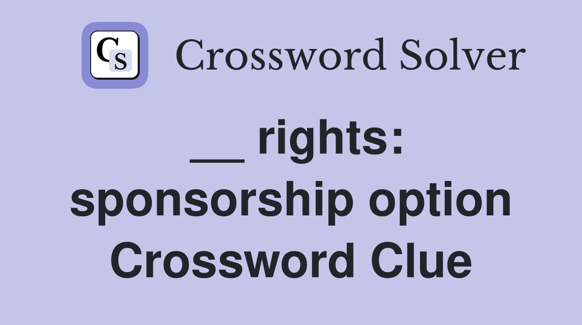 __ rights: sponsorship option Crossword Clue